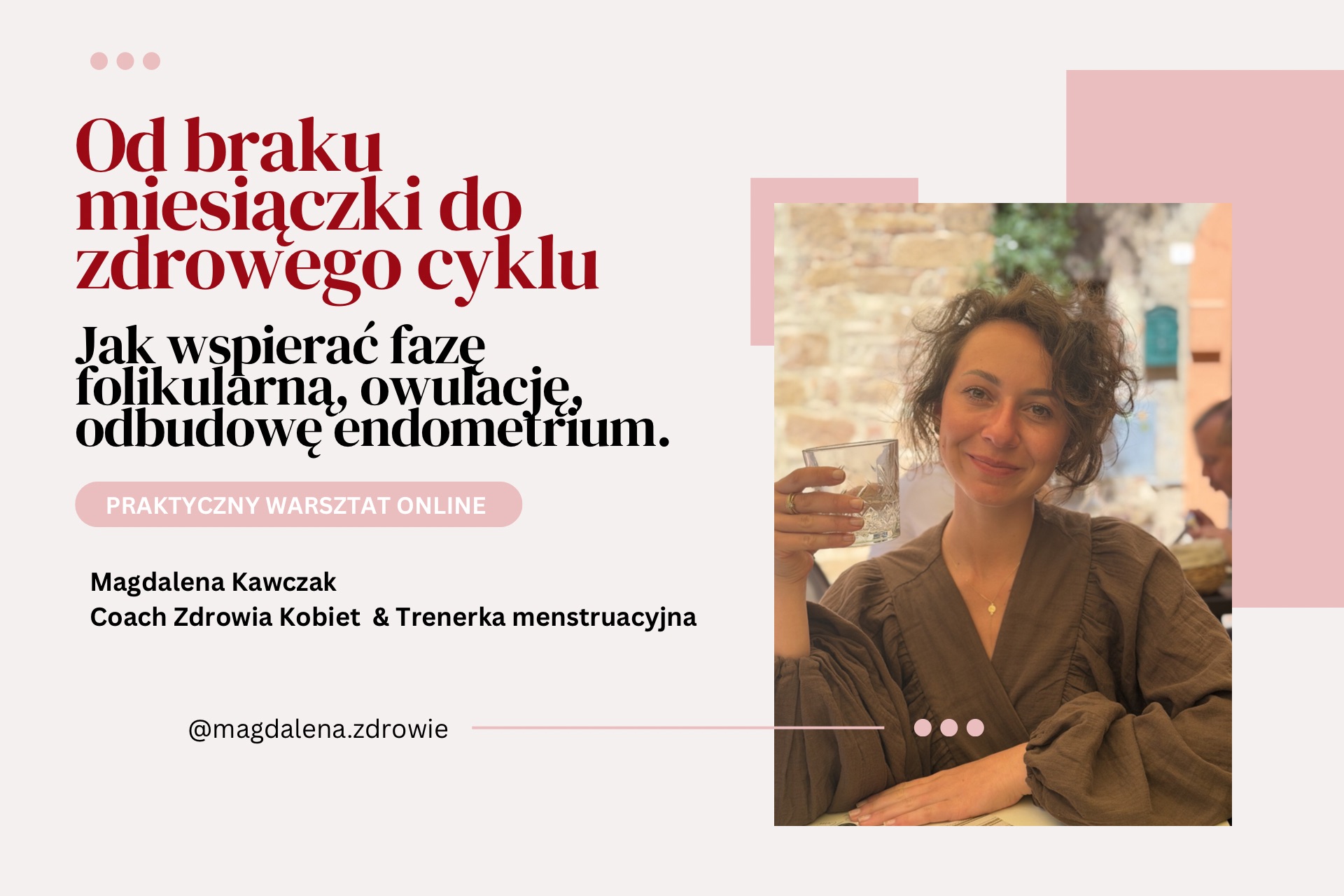 Okładka warsztatów Od braku miesiączki do zdrowego cyklu, prowadzonych przez Magdalenę Kawczak